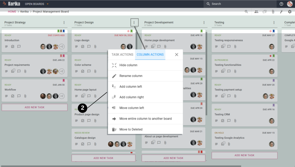 Tailor your project workflow to meet your team's unique needs by customizing the columns within Kerika. This image shows how easy it is to add, rename, hide, or move columns. Streamline the process by visualizing each step, from strategy to design, development, and testing. Make complex workflows easier to manage through Kerika's powerful and customizable interface